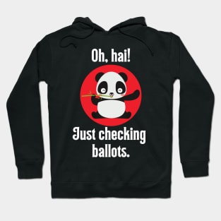 Oh, Hai! Just Checking Ballots - Ballot Panda Hoodie